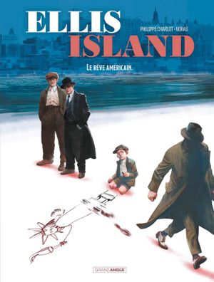 Le Rêve américain - Ellis Island, tome 2