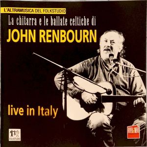 La chitarra e le ballate celtiche di John Renbourn: Live in Italy (Live)