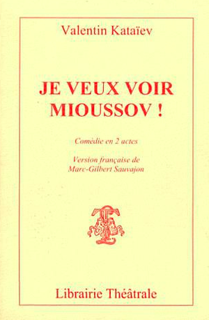 Je veux voir Mioussov