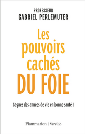 Les pouvoirs cachés du foie