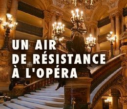 image-https://media.senscritique.com/media/000020217513/0/un_air_de_resistance_a_l_opera.jpg