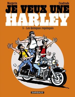 Quinquas requinqués - Je veux une Harley, tome 5