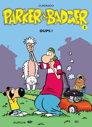 Oups ! - Parker & Badger, tome 2