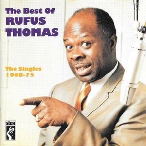 The Best of Rufus Thomas: The Singles 1968-75