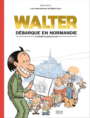 Walter débarque en Normandie (et dessine sa souris en slip)