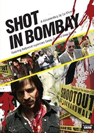 Shot in Bombay