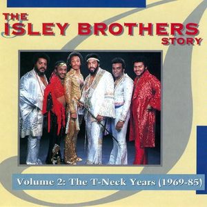 The Isley Brothers Story, Volume 2: The T-Neck Years (1969-1985)