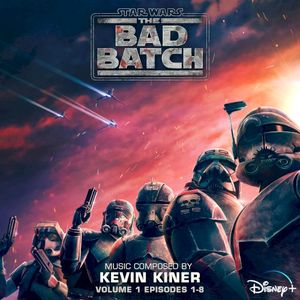 Star Wars: The Bad Batch - Vol. 1 (Episodes 1-8) [Original Soundtrack] (OST)