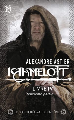 Kaamelott : Livre IV - Texte intégral, deuxième partie