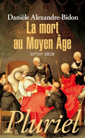 La Mort au Moyen Âge : XIIIème-XVIème siècles