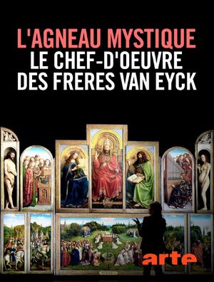 L'Agneau mystique - Le Chef-d’œuvre des frères Van Eyck