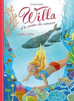 Expédition baleines - Willa et la passion des animaux, tome 2