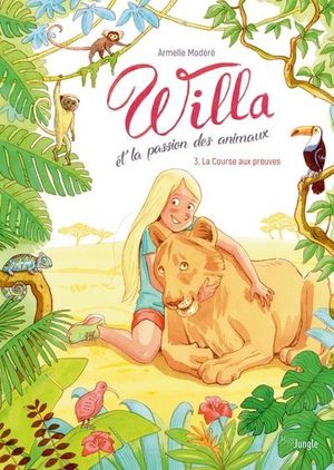 La Course aux preuves - Willa et la passion des animaux, tome 3