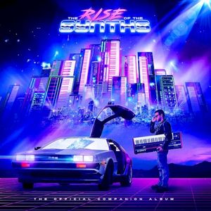 The Rise of the Synths (Original Motion Picture Soundtrack) (OST)