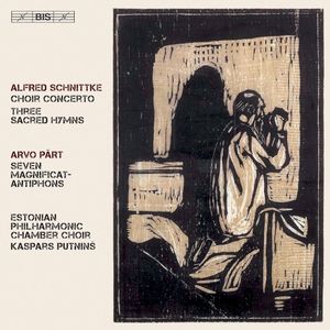 Schnittke: Choir Concerto / Three Sacred Hymns / Pärt: Seven Magnificat-Antiphons
