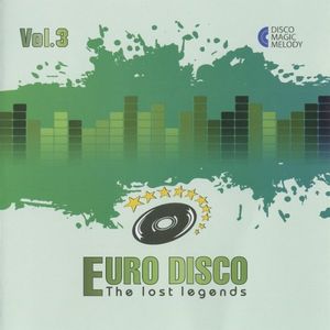 Euro Disco: The Lost Legends, Vol. 3