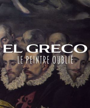 El Greco, le peintre oublié