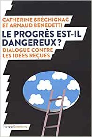 Le progrès est-il dangereux?