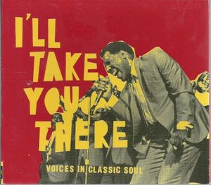 I’ll Take You There: Voices in Classic Soul