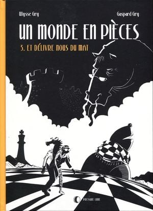 Et délivre nous du mat - Un monde en pièces, tome 3