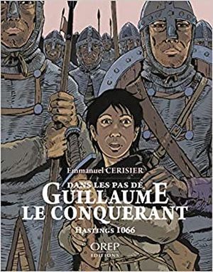 Dans les pas de Guillaume le Conquérant