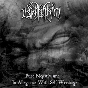 Pure Negativism: In Allegiance With Self Wreckage