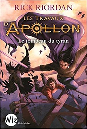 Les Travaux d'Apollon, tome 4 : Le Tombeau du tyran