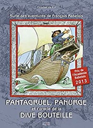 Suite des aventures de François Rabelais, tome 2 : Pantagruel, Panurge et l'oracle de la dive bouteille