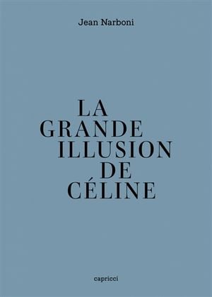 La Grande Illusion de Céline