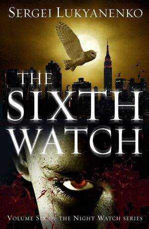 The Sixth Watch - Night Watch, tome 6