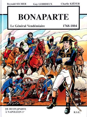 Bonaparte : Le Général Vendémiaire, 1768-1804