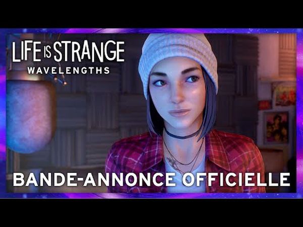 Life is Strange: Wavelengths