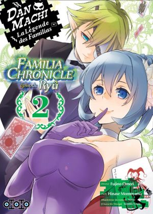 DanMachi : La Légende des Familias : Familia Chronicle épidode Ryû, tome 2