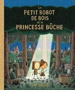 Couverture Le Petit Robot de Bois et la Princesse Bûche Couverture Le Petit Robot de Bois et la Princesse Bûche