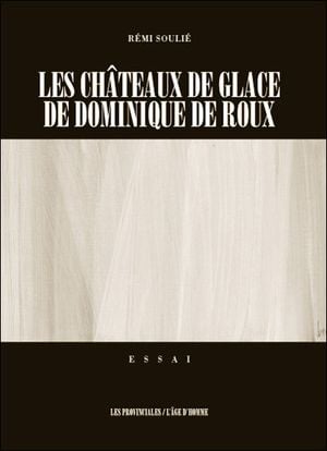 Les Châteaux de glace de Dominique de Roux