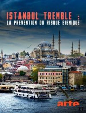 Istanbul tremble - La prévention du risque sismique