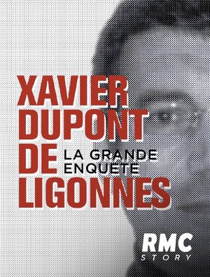 Xavier Dupont de Ligonnès : La Grande Enquête