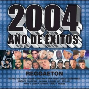 2004 año de éxitos: Reggaeton