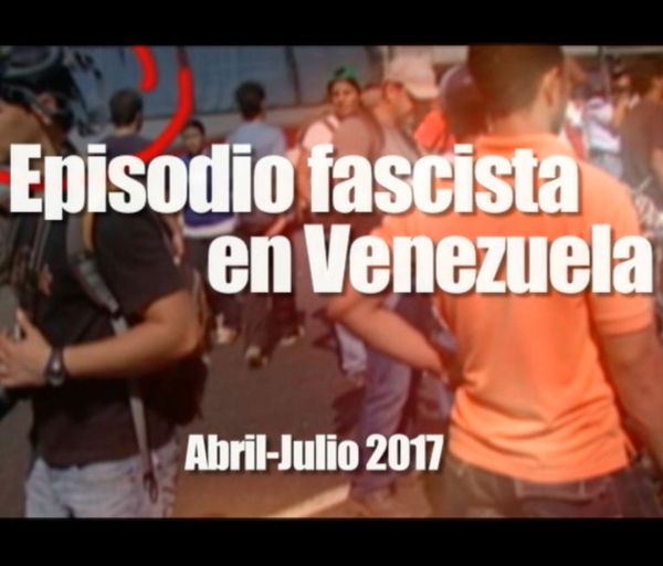 Episodio fascista en Venezuela - Abril-Julio 2017