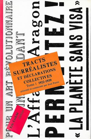 Tracts surréalistes et déclarations collectives, tome I