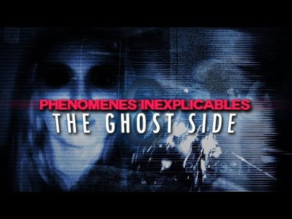 Phénomènes inexplicables 6 - The Ghost Side