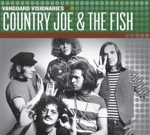 Vanguard Visionaries: Country Joe & the Fish
