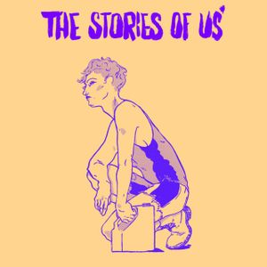 The Stories of Us*