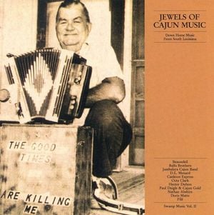 Swamp Music, Vol. II: Jewels of Cajun Music - Down Home Music from South Louisiana