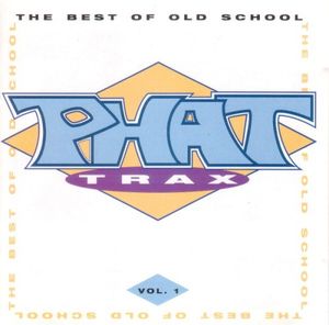 Phat Trax: The Best of Old School, Volume 1