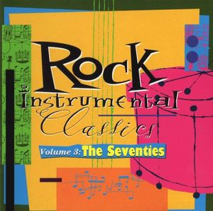 Rock Instrumental Classics, Volume 3: The Seventies