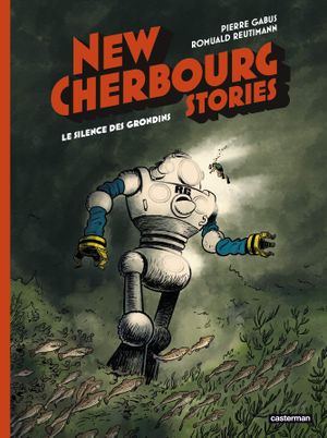 Le Silence des Grondins - New Cherbourg Stories, tome 2