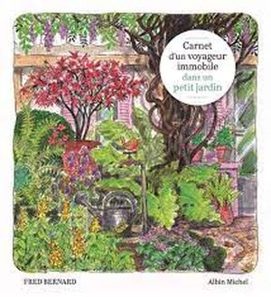 Carnet d'un voyageur immobile dans un petit jardin