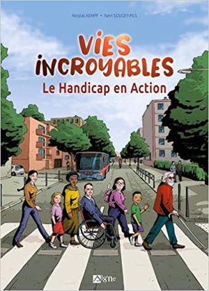 Vies incroyables - le handicap en action