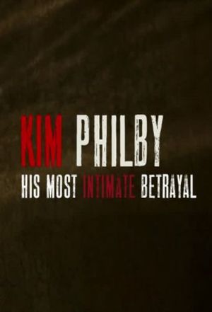 Kim Philby: His Most Intimate Betrayal